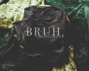 Bruh. Formerly Known As Mom Uni-Sex Crewneck Sweatshirt