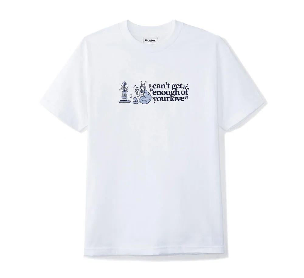 CANT GET ENOUGH TEE
