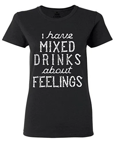 I Have Mixed Drinks About Feelings T-Shirt