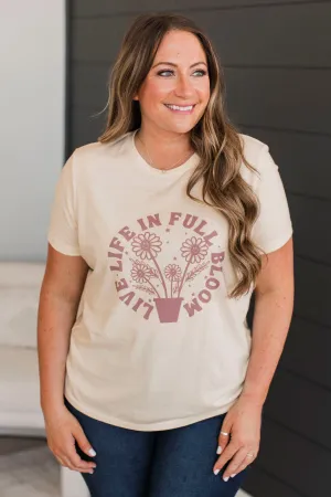 "Live Life In Full Bloom" Graphic Tee- Natural