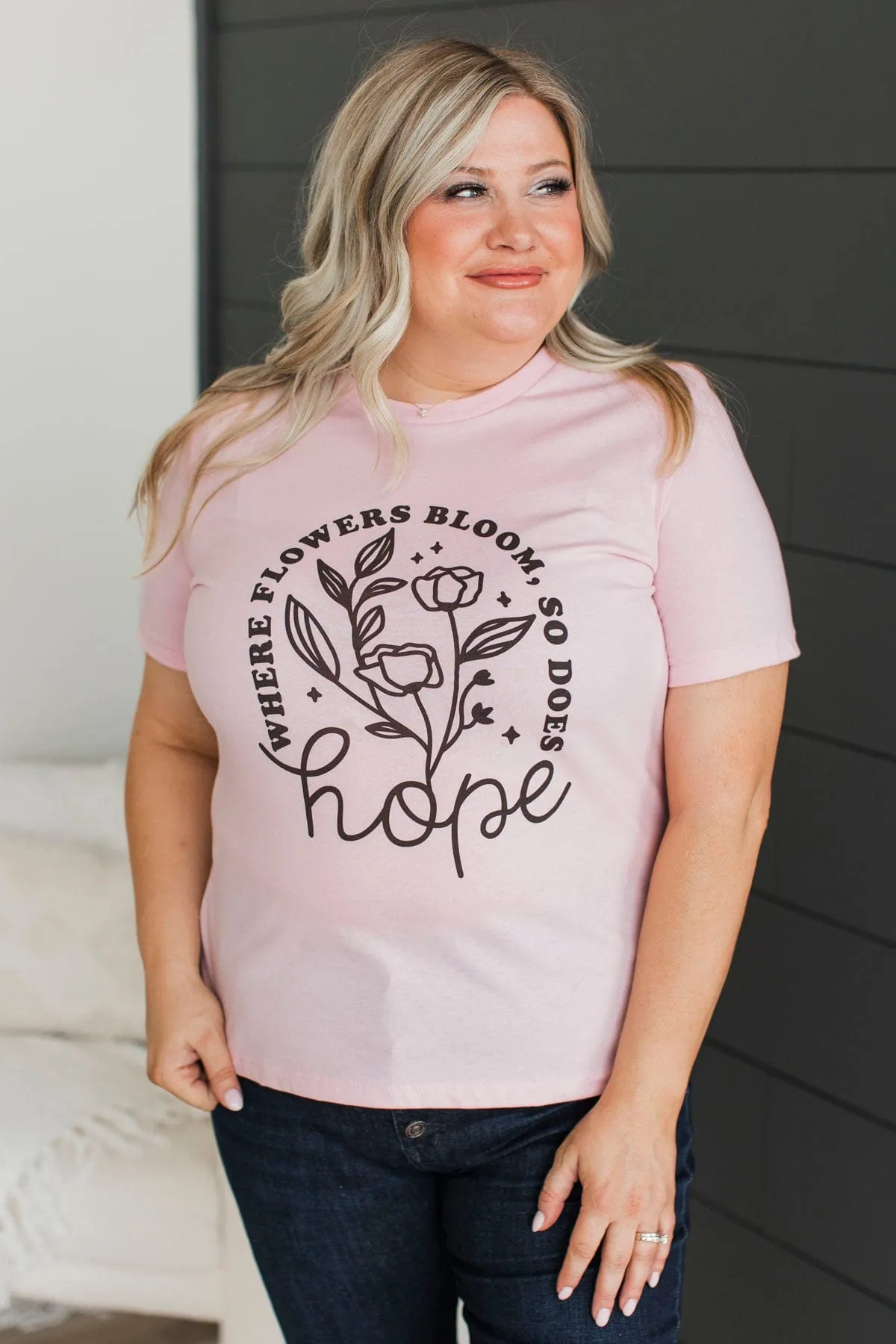 "Where Flowers Bloom, So Does Hope" Graphic Tee- Pink