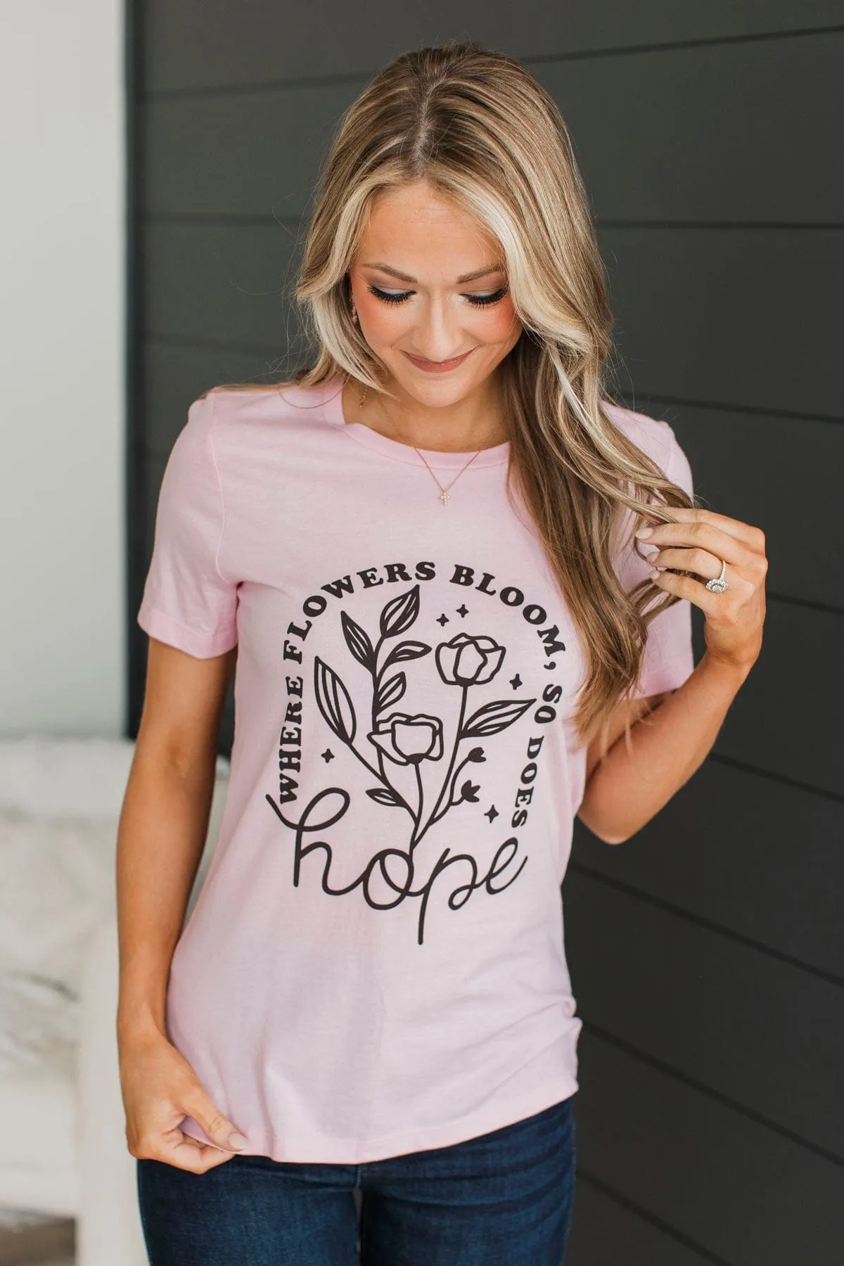 "Where Flowers Bloom, So Does Hope" Graphic Tee- Pink