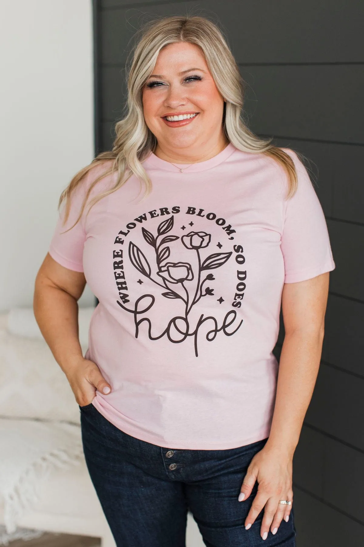 "Where Flowers Bloom, So Does Hope" Graphic Tee- Pink