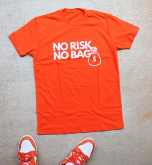 RISKY REWARDS “NO RISK NO BAG” COTTON ORANGE TEE