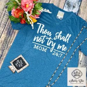 Thou Shall not try Me MOM 24/7