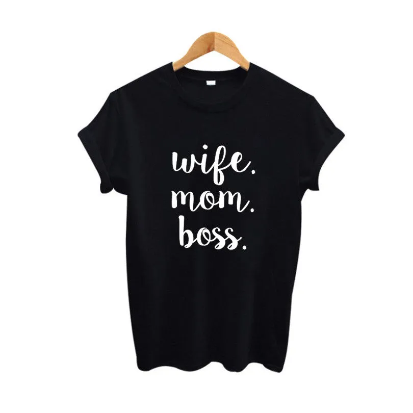 Wife. Mom. Boss. T-shirt
