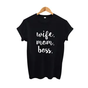 Wife. Mom. Boss. T-shirt